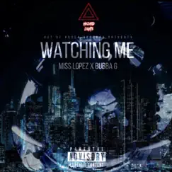 Watching Me (feat. Miss Lopez) - Single by Bubba G album reviews, ratings, credits