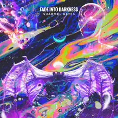 Fade Into Darkness - Single by SHARMÉL REYES album reviews, ratings, credits