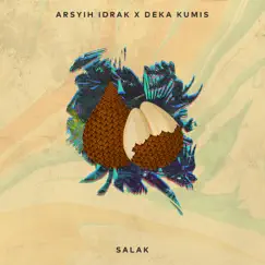 Salak - Single by Arsyih Idrak & Deka Kumis album reviews, ratings, credits