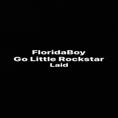 Go Little RockStar - Single by FloridaBoy Laid album reviews, ratings, credits