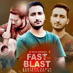 Fast With Blast - EP by Sanjeev Sanju album reviews, ratings, credits
