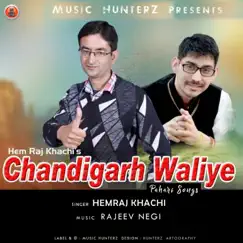 Chandigarh Waliye - EP by Hemraj Khachi album reviews, ratings, credits