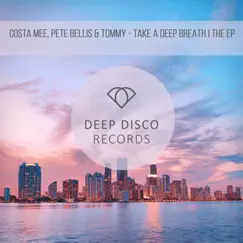 Take a Deep Breath - EP by Costa Mee & Pete Bellis & Tommy album reviews, ratings, credits