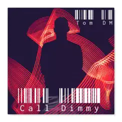 Call Dimmy - Single by Tom DM album reviews, ratings, credits