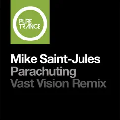 Parachuting (Vast Vision Remix) - Single by Mike Saint-Jules album reviews, ratings, credits