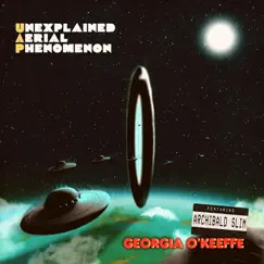 Georgia O'keeffe - Single (feat. Archibald Slim) - Single by Unexplained Aerial Phenomenon (UAP), Pioneer 11 & BRYSON THE ALIEN album reviews, ratings, credits