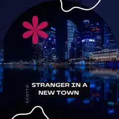 Stranger in a New Town - Single by Scotto album reviews, ratings, credits