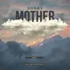 Sorry Mother - Single album lyrics, reviews, download