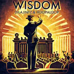Wisdom (feat. Dilajintz) - Single by Hoopaloop album reviews, ratings, credits