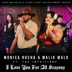 I Love You For All Seasons (Live) [feat. The Intuitions] - Single by Monica Rocha & Malik Malo album reviews, ratings, credits
