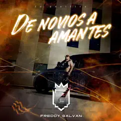 De novios a amantes - Single by Freddy Galván album reviews, ratings, credits