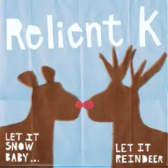 Let It Snow Baby...Let It Reindeer by Relient K album reviews, ratings, credits