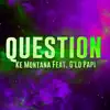 Question (feat. G'Lo Papi) - Single album lyrics, reviews, download