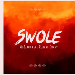 Swole (feat. Robert Curry) - Single by Mo3zart album reviews, ratings, credits