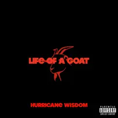 Life of a GOAT - Single by Hurricane Wisdom album reviews, ratings, credits