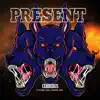Present (feat. Havoc) - Single album lyrics, reviews, download