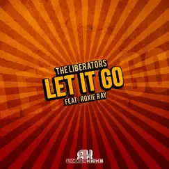 Let It Go (feat. Roxie Ray) - Single by The Liberators album reviews, ratings, credits