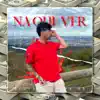 NA QUE VER - Single album lyrics, reviews, download