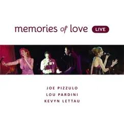 Memories of Love by Joe Pizzulo, Lou Pardini & Kevyn Lettau album reviews, ratings, credits