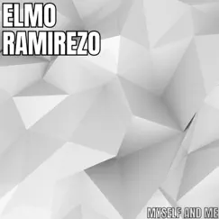 Myself and Me by Elmo Ramirezo album reviews, ratings, credits