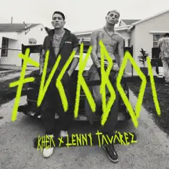 FVCKBOI - Single by KHEA & Lenny Tavárez album reviews, ratings, credits