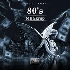 80's - Single by MB Skrap album reviews, ratings, credits