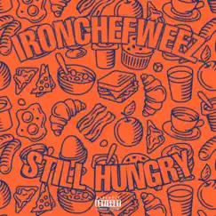 Ironchefweez Presents: Still Hungry - EP by IRONCHEFWEEZ album reviews, ratings, credits
