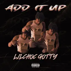 Add It Up - Single by Lilchoc gotty album reviews, ratings, credits