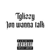 Ion Wanna Talk - Single album lyrics, reviews, download