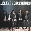 Lelaki Pencemburu - Single album lyrics, reviews, download