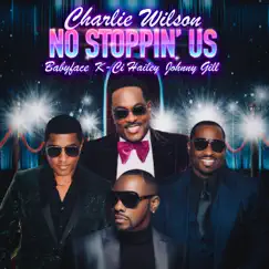 No Stoppin' Us (feat. K-Ci Hailey) - Single by Charlie Wilson, Johnny Gill & Babyface album reviews, ratings, credits