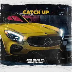 Catch Up (feat. $hoota Kay) Song Lyrics