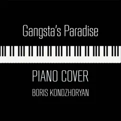 Gangsta's Paradise (Piano Cover) - Single by Boris Kondzhoryan album reviews, ratings, credits