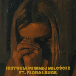 Historia Pewnej Miłości 2 - Single by Kaen & Floral Bugs album reviews, ratings, credits