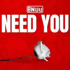 Need You (feat. Momma Nuu) - Single by BNuu album reviews, ratings, credits