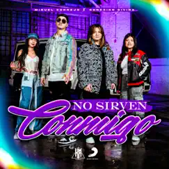 No Sirven Conmigo - Single by Miguel Cornejo & Conexión Divina album reviews, ratings, credits