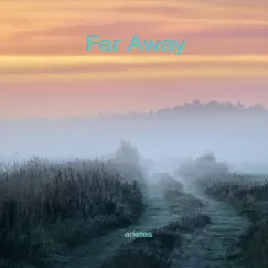 Far Away - Single by Arietes album reviews, ratings, credits