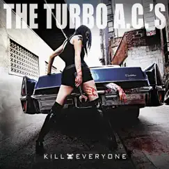 Kill Everyone (Deluxe Edition) by The Turbo A.C.'s album reviews, ratings, credits