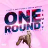 One Round (feat. Kyler & Medz Boss) - Single album lyrics, reviews, download