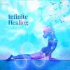 Infinite Healing: Vibration Frequency, Positive Energy album lyrics, reviews, download