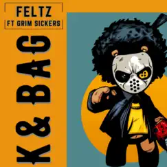 K and Bag (feat. Grim Sickers) - Single by Feltz album reviews, ratings, credits