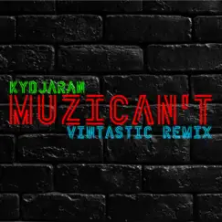 MuziCan't (Remix) - Single by Vintastic & Kydjaran album reviews, ratings, credits