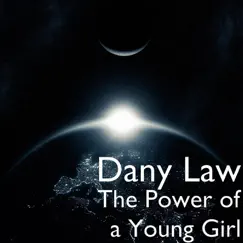 The Power of a Young Girl - Single by Dany Law album reviews, ratings, credits