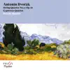 Antonín Dvorák: String Quartet No. 11 & Cypresses Quartet album lyrics, reviews, download