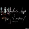 Wake Up For Love - Single album lyrics, reviews, download