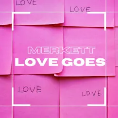 Love Goes - Single by Merkett album reviews, ratings, credits