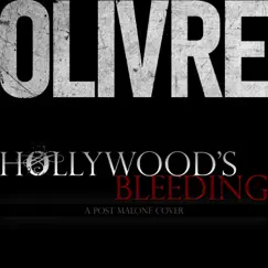 Hollywood's Bleeding - Single by OLIVRE album reviews, ratings, credits