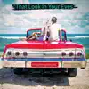 That Look In Your Eyes - Single album lyrics, reviews, download