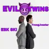 Evil Twins (feat. 914.Gskiii) - EP album lyrics, reviews, download
