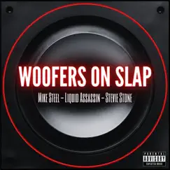 Woofers On Slap (feat. Stevie Stone & Liquid Assassin) Song Lyrics